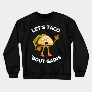 Lets Taco Bout It - Funny Food Pun For Tacos Lovers, Food Lovers Crewneck Sweatshirt